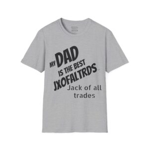 My Dad is the best Jack of all Trades Tee